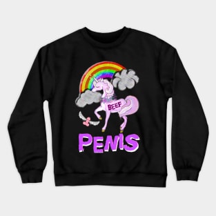 Unicorns, Rainbows & Penis! Crewneck Sweatshirt